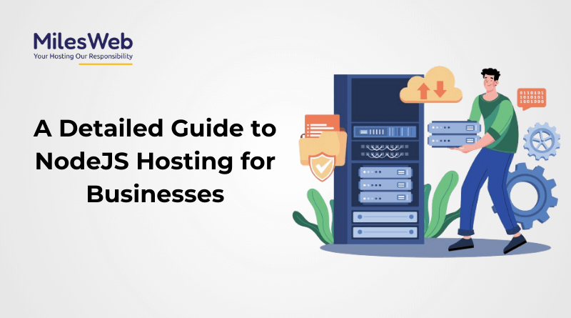 A Detailed Guide to NodeJS Hosting for Businesses